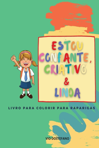 Estou confiante, criativo & linda