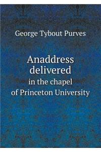 Anaddress Delivered in the Chapel of Princeton University