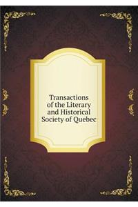 Transactions of the Literary and Historical Society of Quebec
