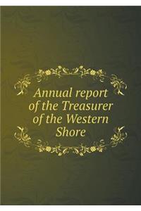 Annual report of the Treasurer of the Western Shore