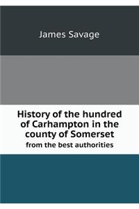 History of the Hundred of Carhampton in the County of Somerset from the Best Authorities