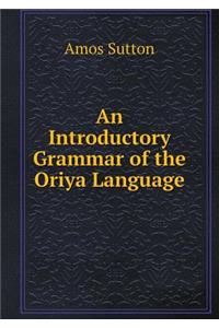 An Introductory Grammar of the Oriya Language