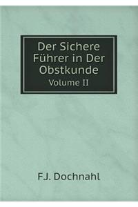 Der Sichere Führer in Der Obstkunde Volume II