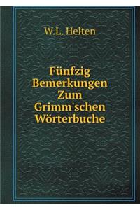 Fünfzig Bemerkungen Zum Grimm'schen Wörterbuche