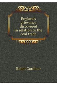 Englands Grievance Discovered in Relation to the Coal Trade