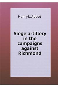 Siege artillery in the campaigns against Richmond