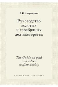 The Guide on Gold and Silver Craftsmanship