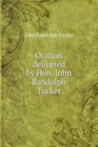 ORATION DELIVERED BY HON. JOHN RANDOLPH