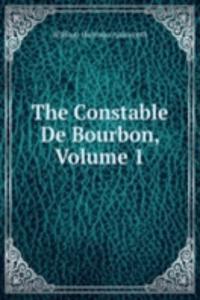 Constable De Bourbon, Volume 1