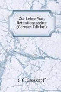 Zur Lehre Vom Retentionsrechte (German Edition)