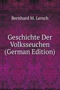 Geschichte Der Volksseuchen (German Edition)