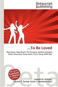 To Be Loved