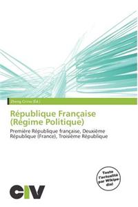 R Publique Fran Aise (R Gime Politique)