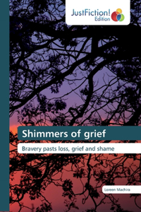 Shimmers of grief