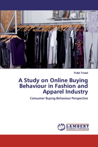 Study on Online Buying Behaviour in Fashion and Apparel Industry