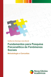 Fundamentos para Pesquisa Psicanalítica de Fenômenos Sociais