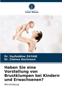 Haben Sie eine Vorstellung von Brustklumpen bei Kindern und Erwachsenen?