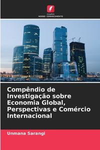 Compêndio de Investigação sobre Economia Global, Perspectivas e Comércio Internacional