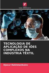 Tecnologia de Aplicação de Iões Complexos Na Indústria Têxtil