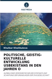 Politische, Geistig-Kulturelle Entwicklung Usbekistans in Den Jahren O