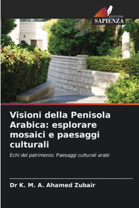 Visioni della Penisola Arabica