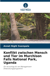 Konflikt zwischen Mensch und Tier im Murchison Falls National Park, Uganda