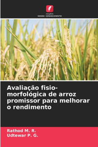 Avaliação fisio-morfológica de arroz promissor para melhorar o rendimento