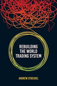 Rebuilding the World Trading System