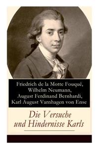 Die Versuche und Hindernisse Karls