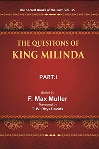 The Sacred Books Of The East (The Questions Of King Milinda, Part-I)