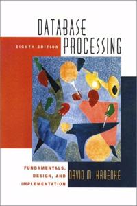 Database Processing: Fundamentals, Design And Implementation, 8/E