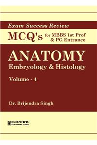 Anatomy: Embryology & Histology (Vol. 4) - Exam Success Review MCQs for MBBS Ist Prof & PG Entrance