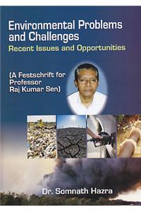 Environmental Problems and Challenges: Recent Issues and Opportunities