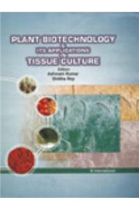 Plant Biotechnology and its Applications in Tissue Culture