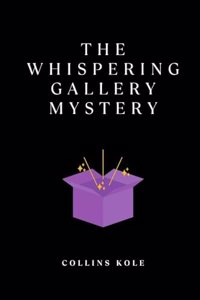 Whispering Gallery Mystery,
