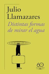Distintas formas de mirar el agua (60.o aniversario de Alfaguara)