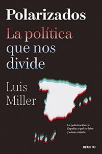 Polarizados: La politica que nos divide