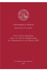 Una Nueva Realidad para un Nuevo Observador. La Geografía en el S. XXI