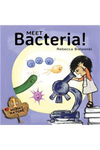 Meet Bacteria!