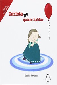 Carlota no quiere hablar (Spanish Edition)