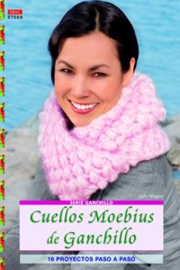 Cuellos Moebius de ganchillo: 16 proyectos paso a paso (Spanish Edition)
