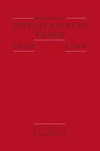 Dutch-Asiatic Trade 1620-1740