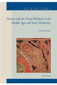 Pneuma and the Visual Medium in the Middle Ages and Early Modernity