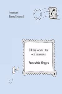 Till dig som är liten och finns inuti: Breven från bloggen