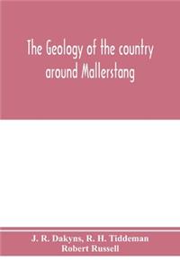 geology of the country around Mallerstang, with parts of Wensleydale, Swaledale, and Arkendale. (Explanation of quarter-sheet 97 N. W., new series, sheet 40)