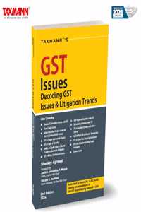 Taxmann's GST Issues | Decoding GST Issues & Litigation Trends â€“ Authoritative Guideâ€”Focusing on Constitutional Challenges | Key Disputes | Enforcement Strategies | Technology-Driven Compliance