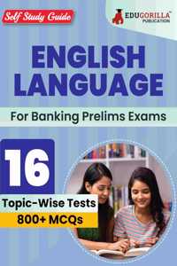 English Language For Banking Prelims Exams : Self Study Guide Book For Complete Preparation with 16 Topic-wise Tests (800+ MCQs) - Useful for SBI/IBPS/RBI/IDBI Bank/Nabard/Clerk/PO and other Banking Exams