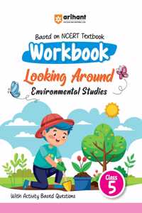 Arihant Based on NCERT Textbook Environmental Studies Workbook Looking Around for Class 5 | With Activity Based Questions