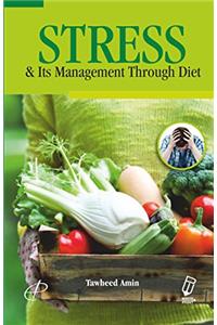 STRESS AND ITS MANAGEMENT THROUGH DIET