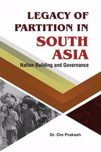 Legacy of Partition in South Asia: Nation Building and Governance